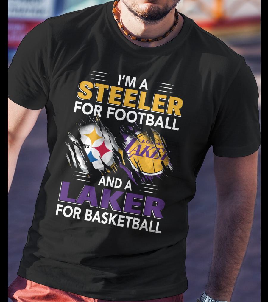 I'm A Steeler For Football And A Laker For Basketball T-Shirt