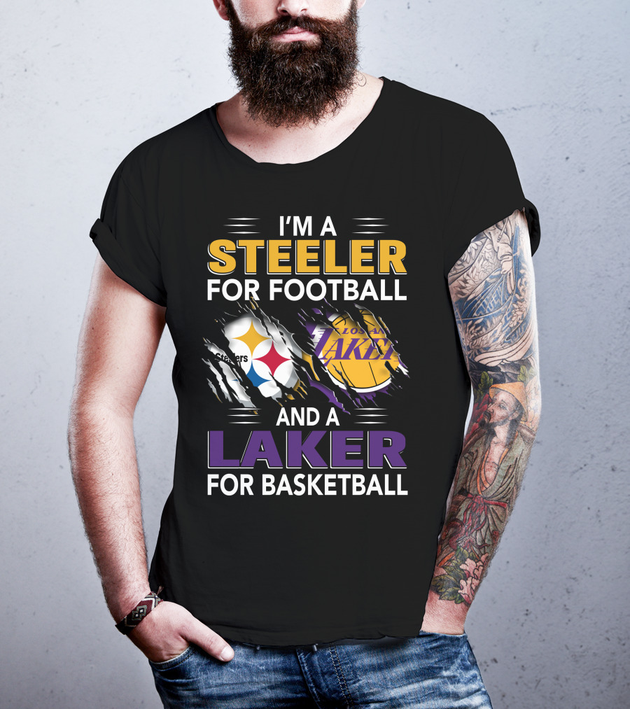 I'm A Steeler For Football And A Laker For Basketball T-Shirt