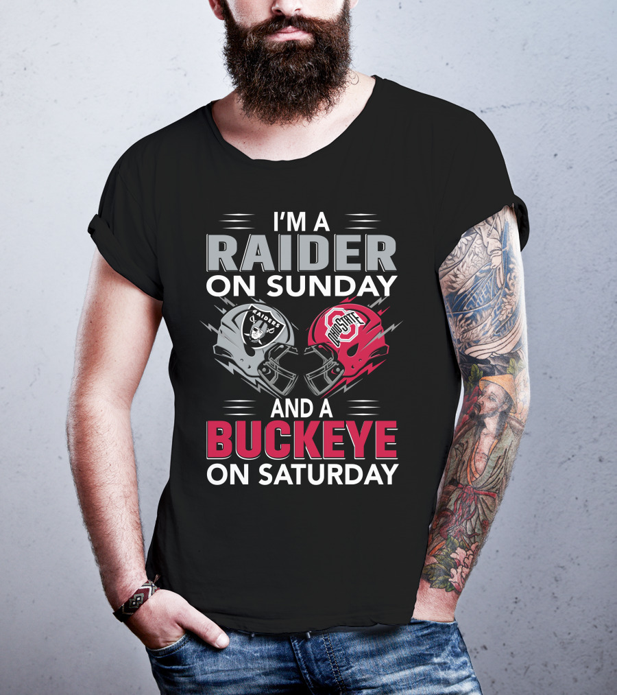 I'm A Raider On Sunday And A Buckeye On Saturday Raiders And Ohio State Helmets T-Shirt