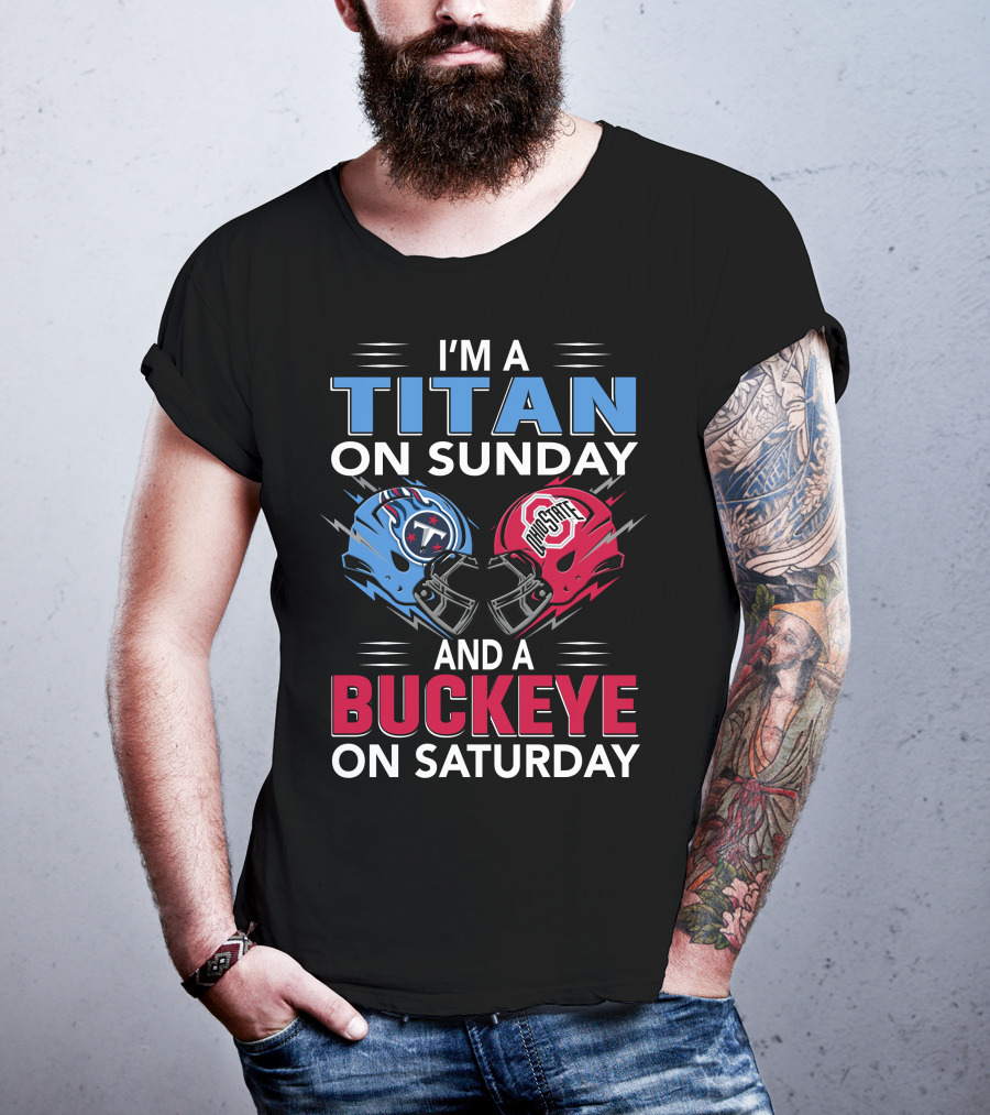 I'm A Titan On Sunday And A Buckeye On Saturday Football Helmets T-Shirt