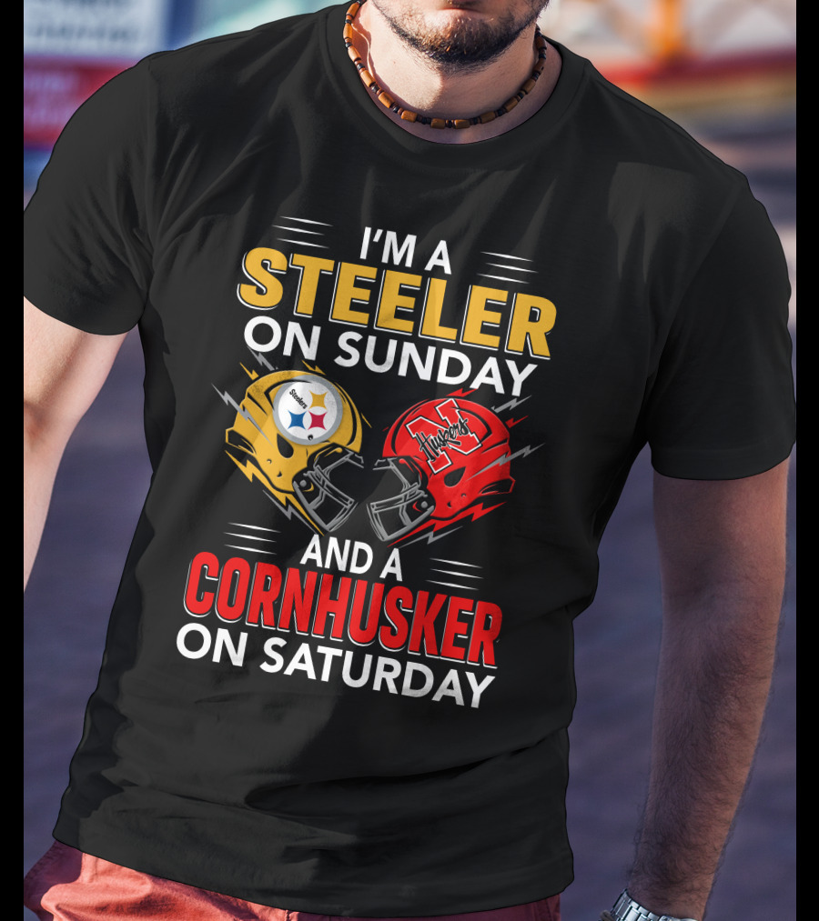 I'm A Steeler On Sunday And A Cornhusker On Saturday T-Shirt