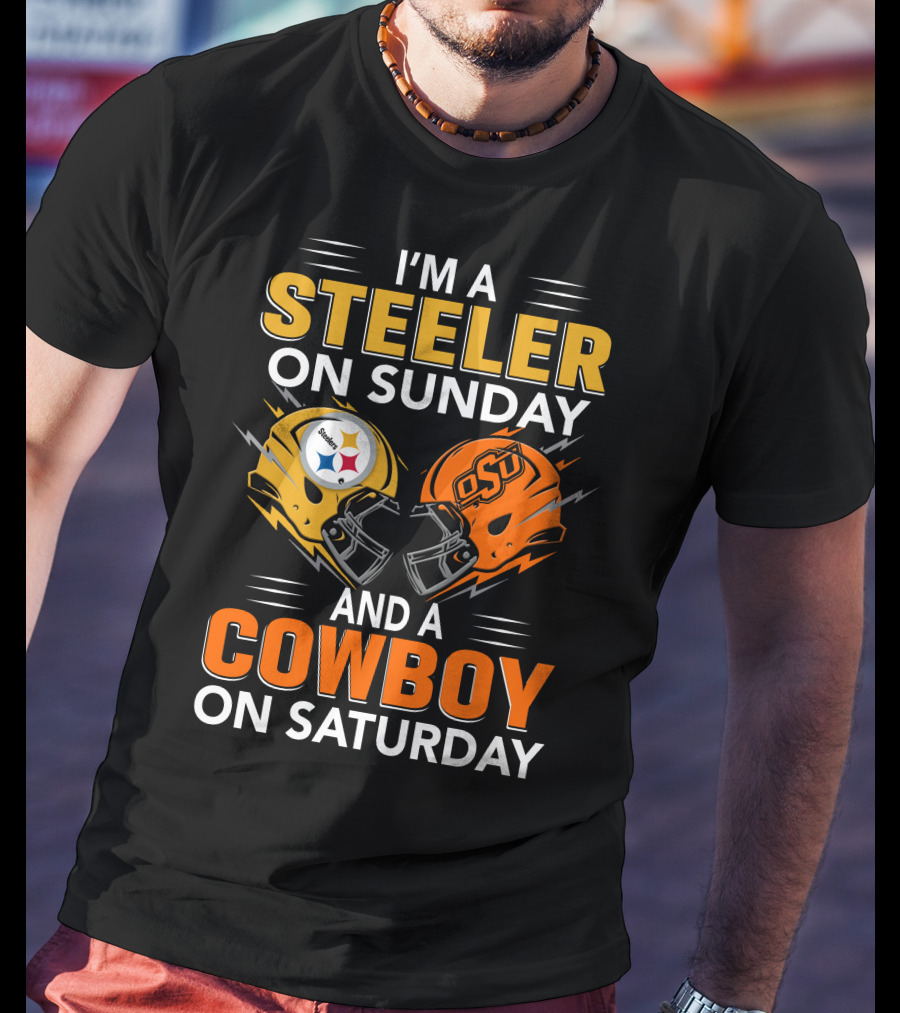 I'm A Steeler On Sunday And A Cowboy On Saturday T-Shirt