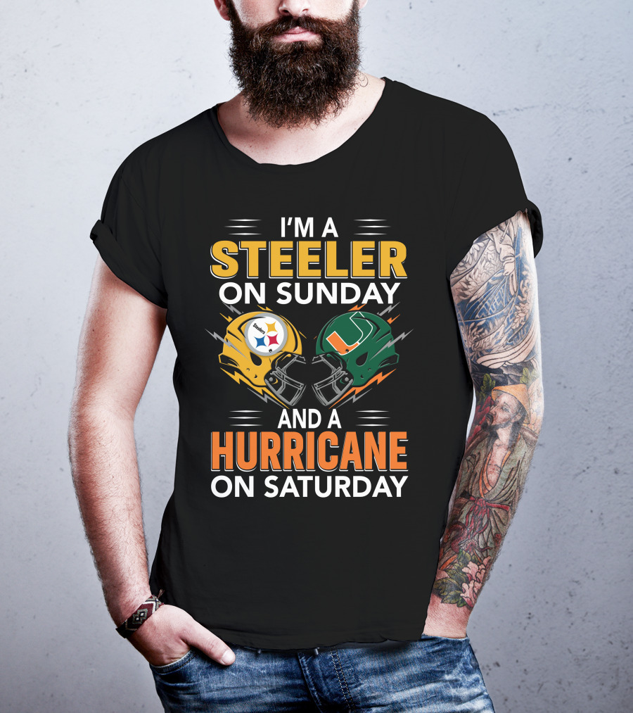 I'm A Steeler On Sunday And A Hurricane On Saturday T-Shirt