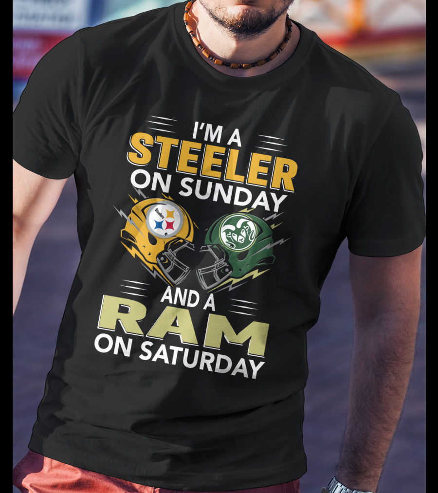 I'm A Steeler On Sunday And A Ram On Saturday T-Shirt