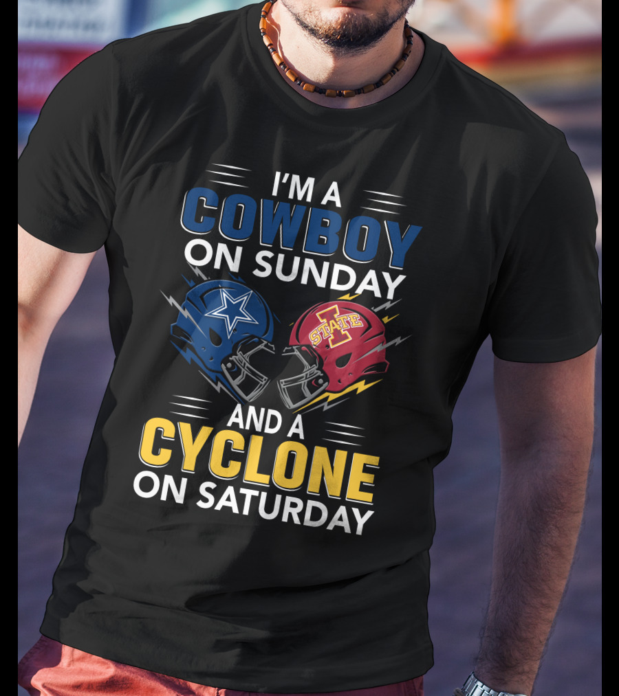 I'm A Cowboy On Sunday And A Cyclone On Saturday T-Shirt