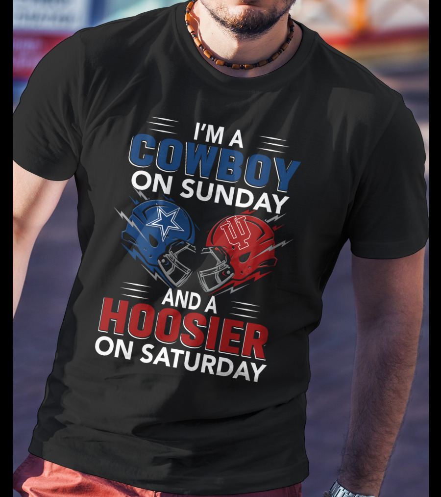 I'm A Cowboy On Sunday And A Hoosier On Saturday Football Helmets T-Shirt
