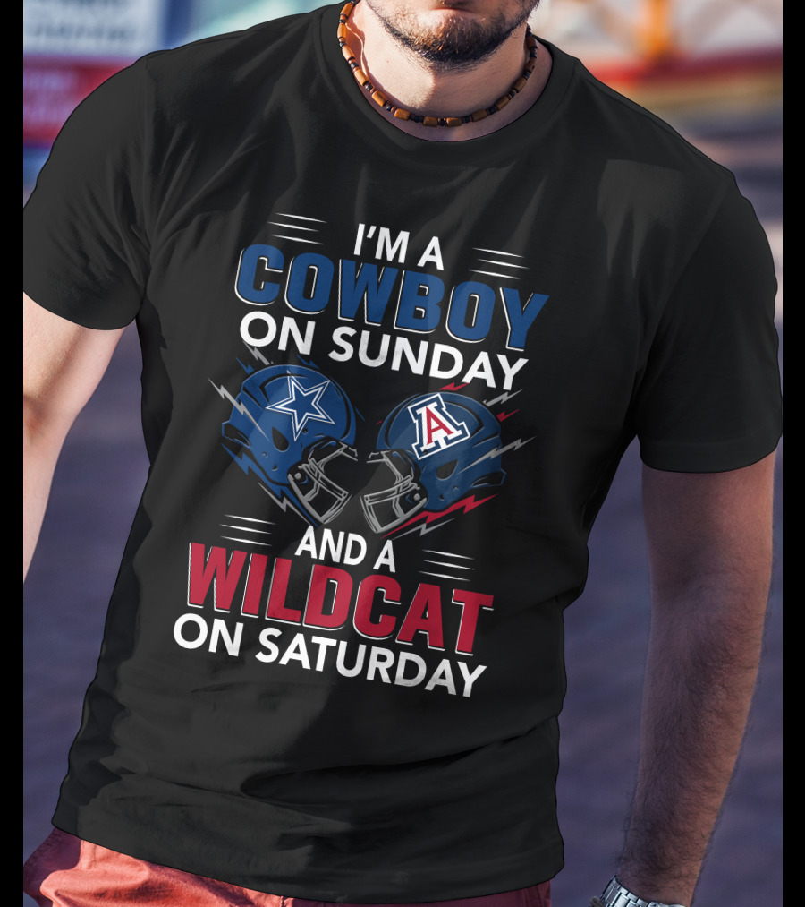I'm A Cowboy On Sunday And A Wildcat On Saturday Dallas And Arizona Helmets T-Shirt