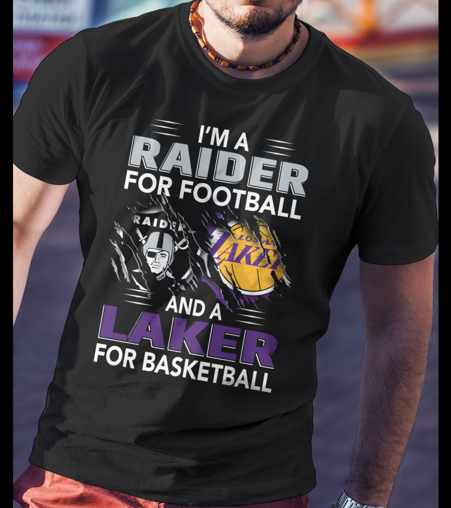I'm A Raider For Football And A Laker For Basketball Raider Logo Los Angeles Lakers Basketball T-Shirt