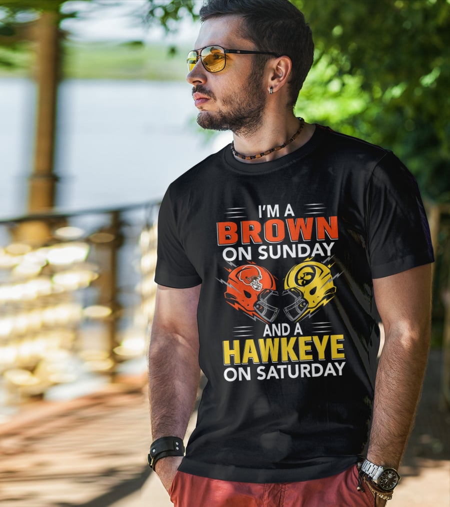 I'm A Brown On Sunday And A Hawkeye On Saturday Football Helmets T-Shirt