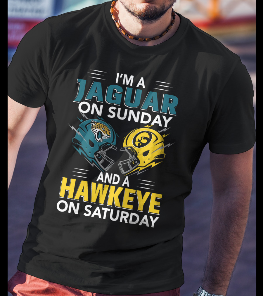 I'm A Jaguar On Sunday And A Hawkeye On Saturday Football Helmets T-Shirt