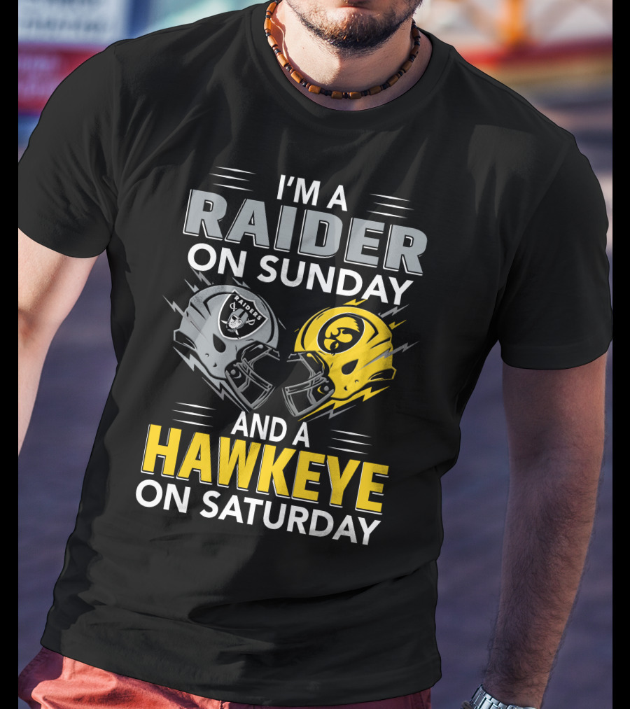 I'm A Raider On Sunday And A Hawkeye On Saturday Football Helmets T-Shirt