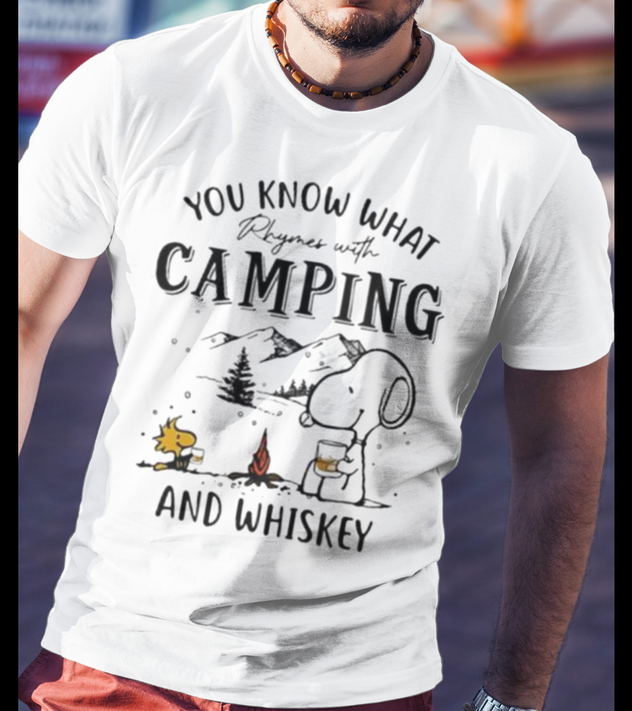 You Know What Rhymes With Camping And Whiskey Snoopy Camping T-Shirt