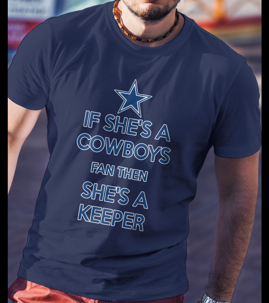 If She's A Cowboys Fan Then She's A Keeper Star T-Shirt