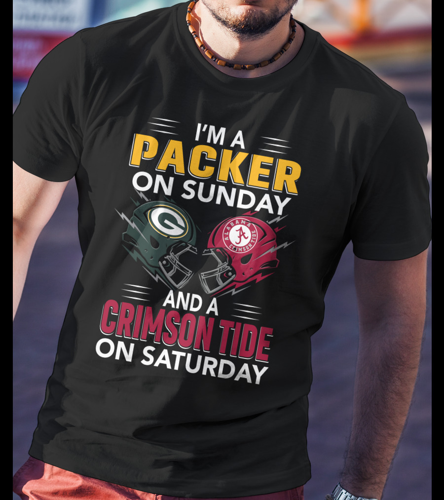 I'm A Packer On Sunday And A Crimson Tide On Saturday T-Shirt