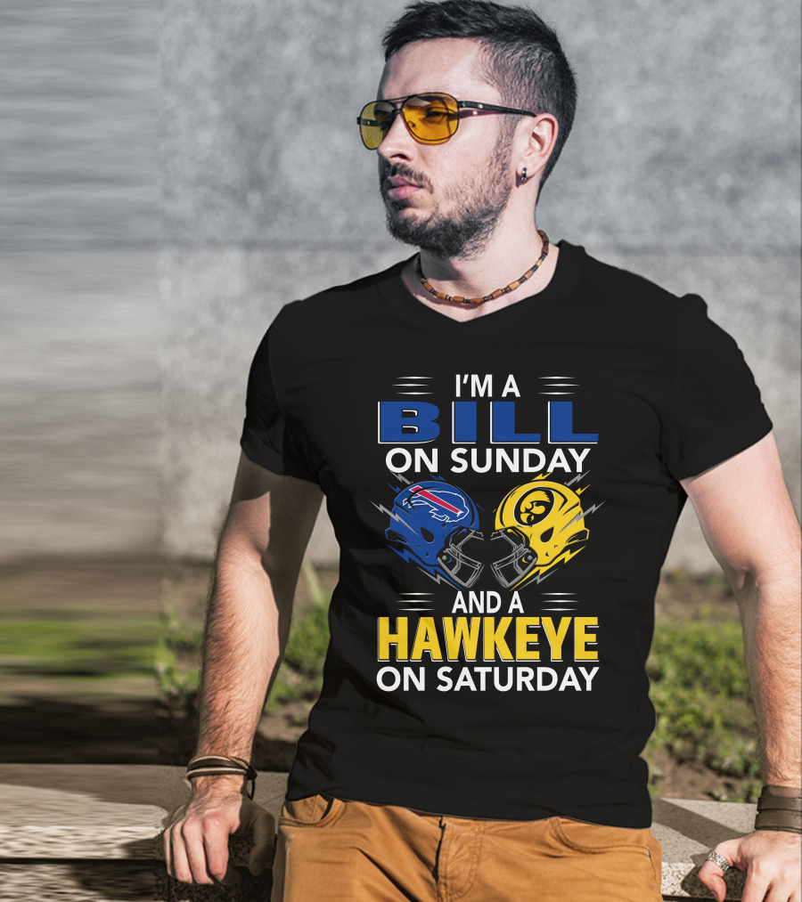 I'm A Bill On Sunday And A Hawkeye On Saturday Buffalo Football Iowa Helmets T-Shirt