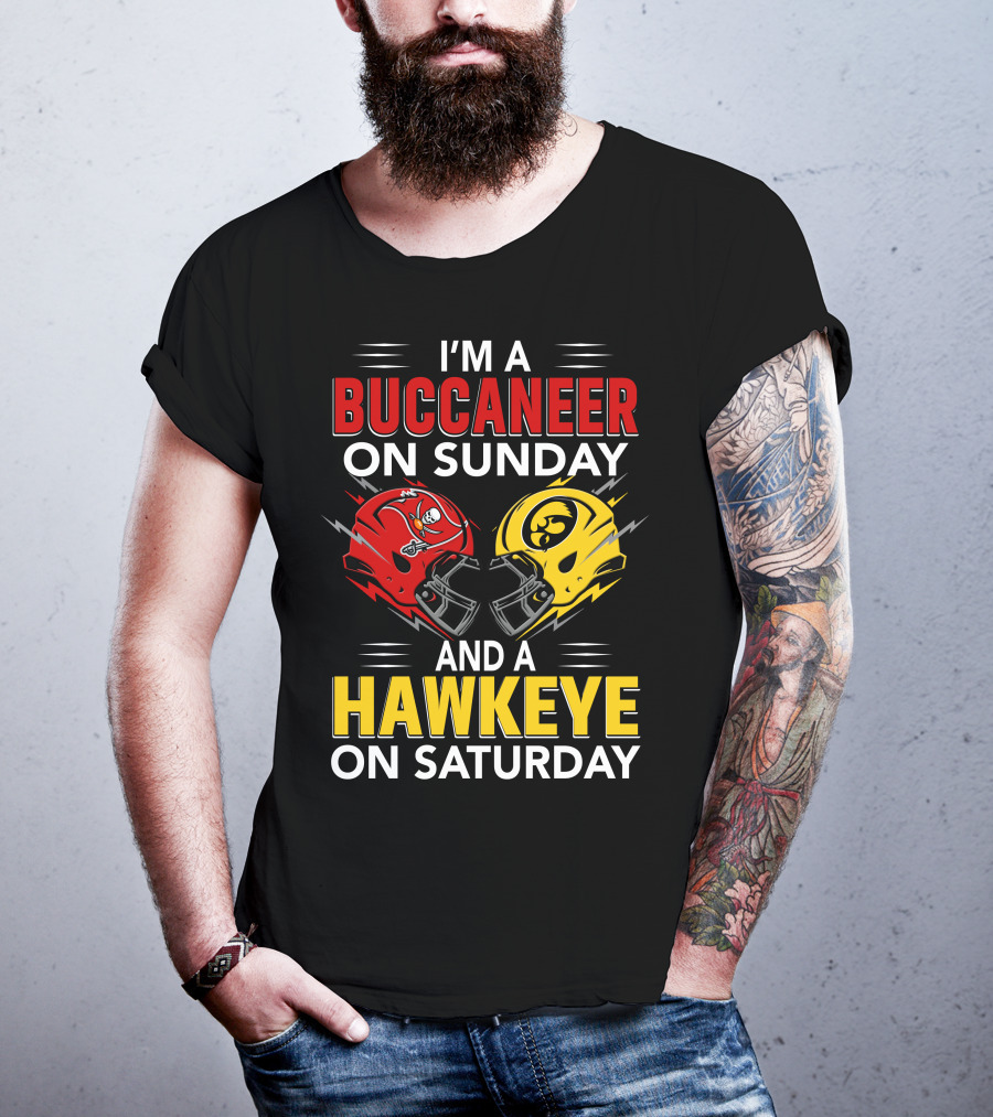 I'm A Buccaneer On Sunday And A Hawkeye On Saturday T-Shirt