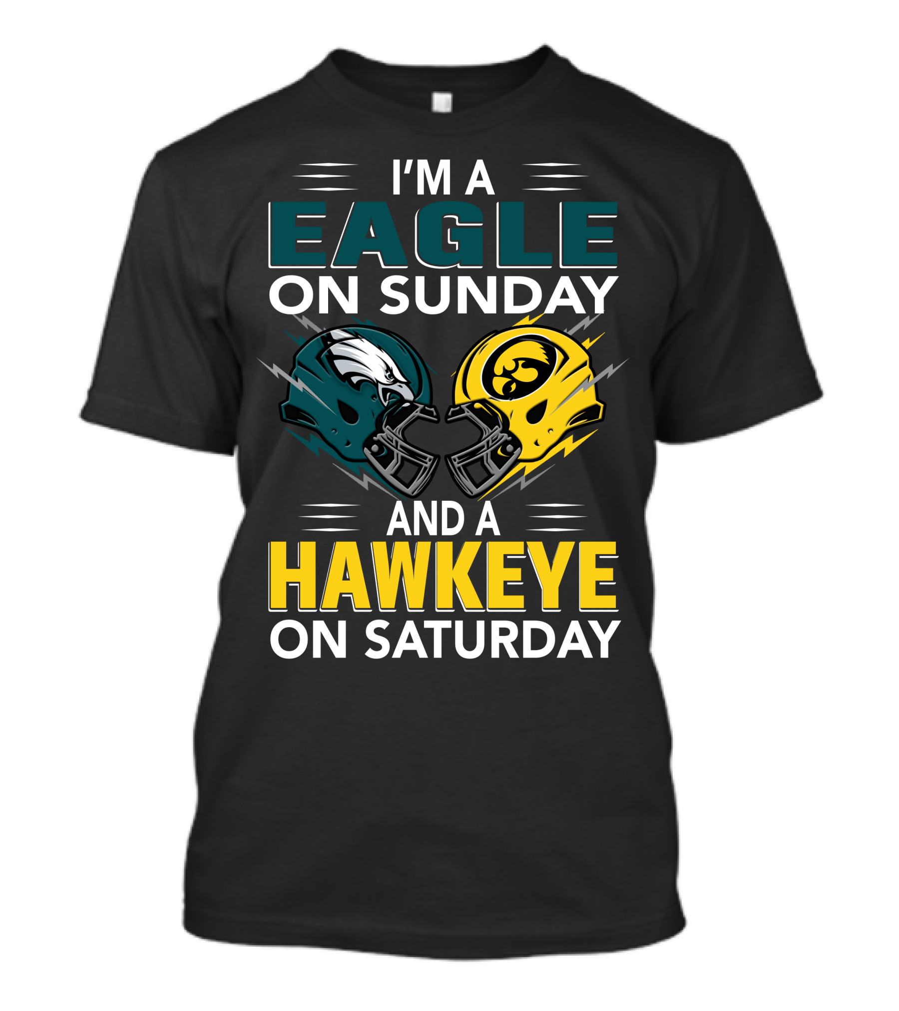 I'm A Philadelphia Eagle On Sunday And An Iowa Hawkeye On Saturday T-Shirt