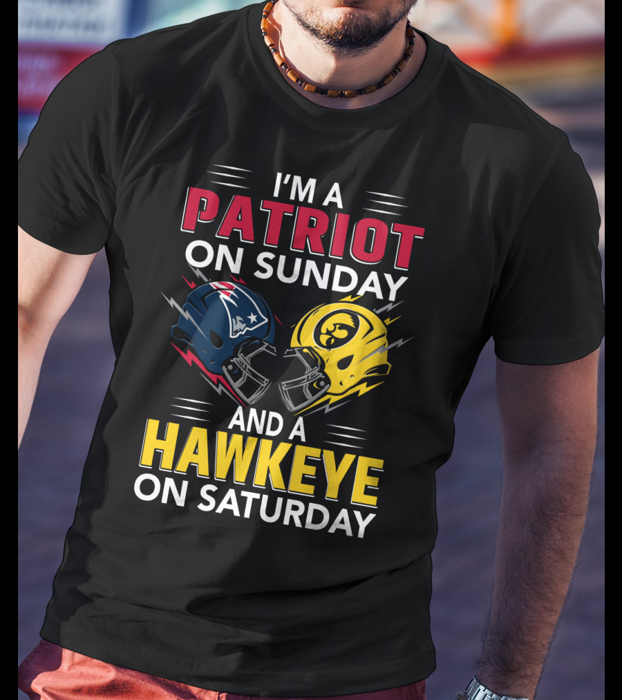 I'm A Patriot On Sunday And A Hawkeye On Saturday Football Helmets T-Shirt