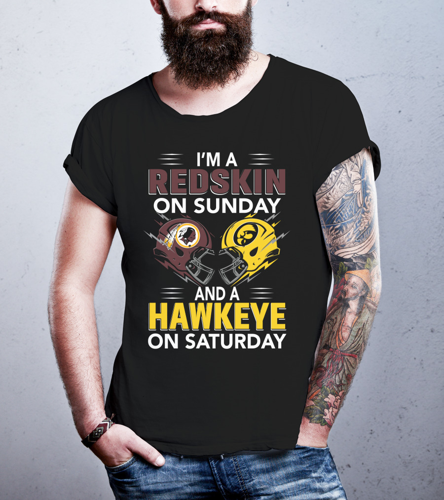 I'm A Redskin On Sunday And A Hawkeye On Saturday Football Helmet T-Shirt