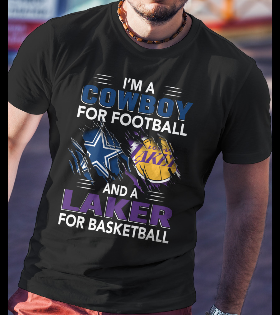I'm A Cowboy For Football And A Laker For Basketball Dallas Los Angeles T-Shirt