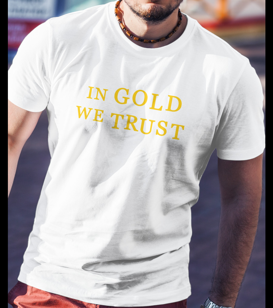IN GOLD WE TRUST Text In Yellow T-Shirt