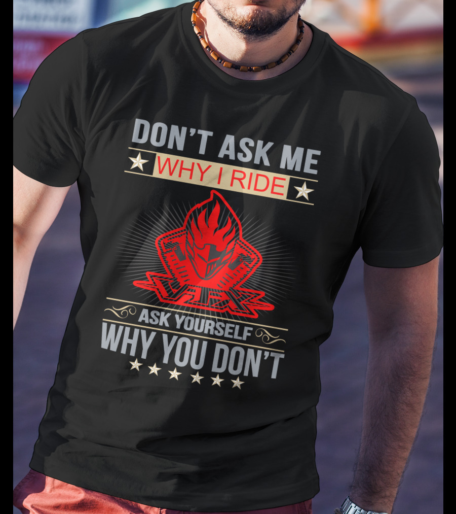 Don't Ask ME Why I Ride Vtx Ask Yourself Why You Don't Honda Vtx T-Shirt