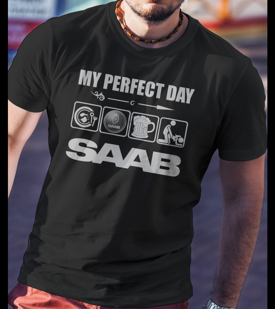 My Perfect Day Saab T-Shirt