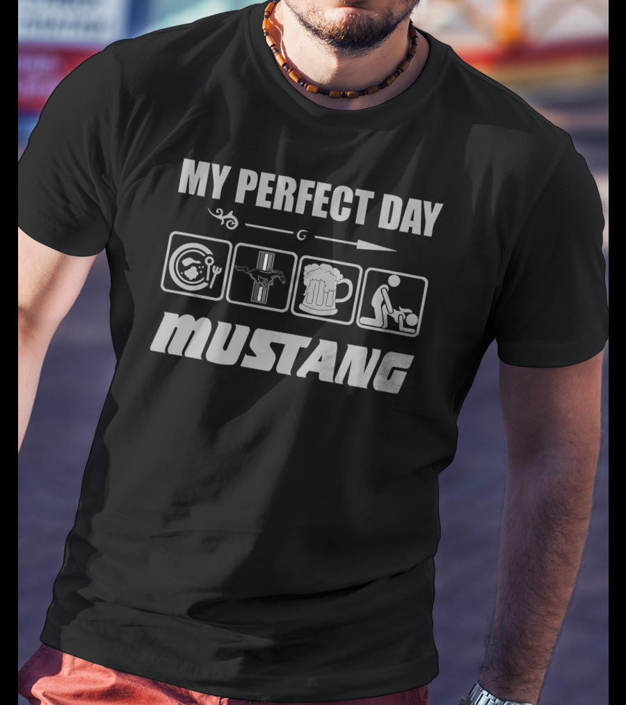 My Perfect Day Mustang T-Shirt