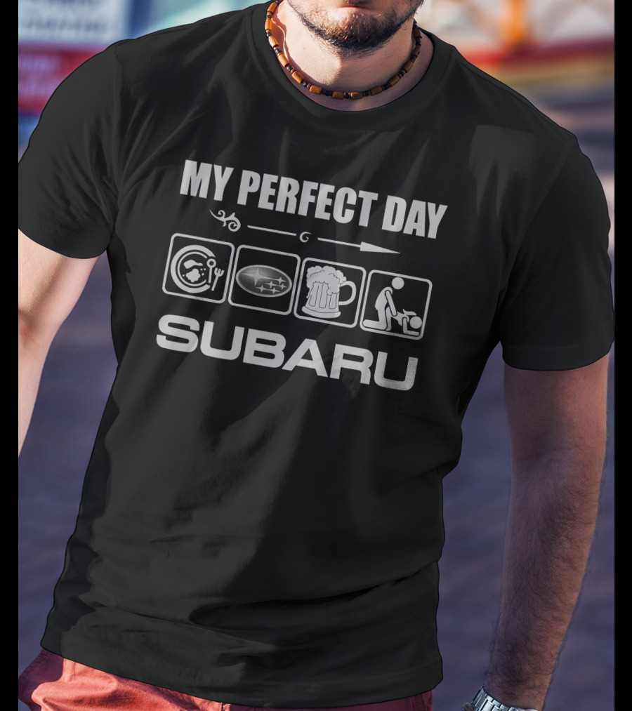My Perfect Day Subaru T-Shirt
