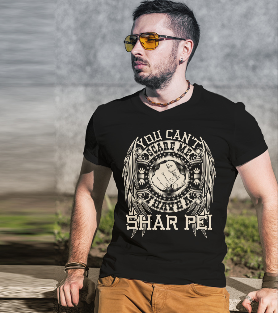 You Can't Scare Me I Have A Shar Pei Fist Paw Stars Feather T-Shirt