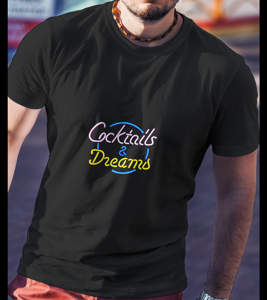 Cocktails And Dreams Neon Sign T-Shirt