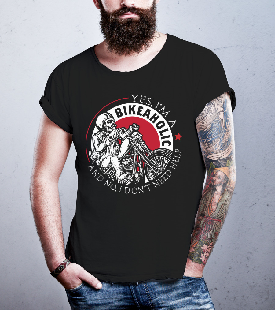 Yes I'm A Bikeaholic Skull Rider And No I Don't Need Help T-Shirt