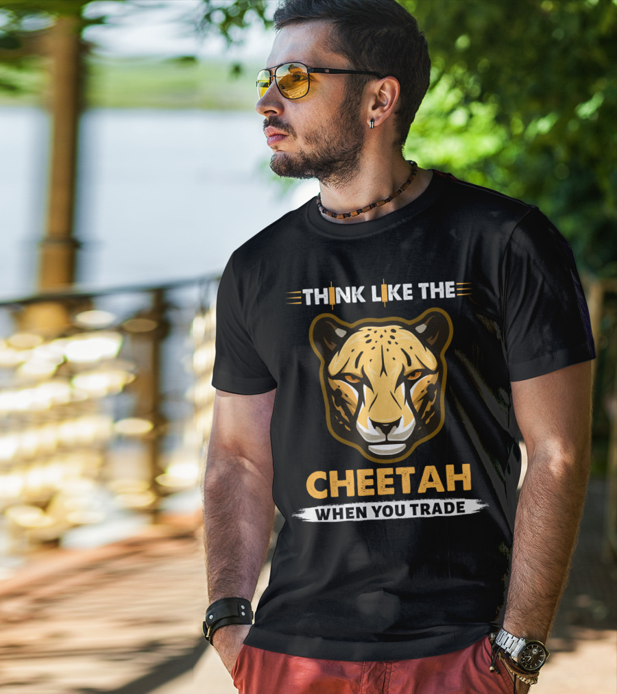Think Like The Cheetah When You Trade T-Shirt