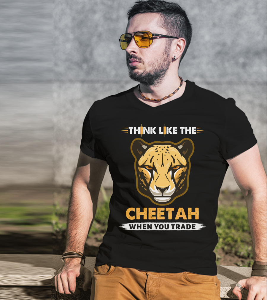 Think Like The Cheetah When You Trade T-Shirt