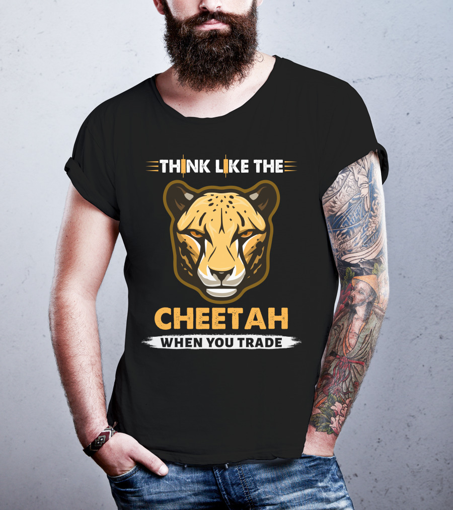 Think Like The Cheetah When You Trade T-Shirt