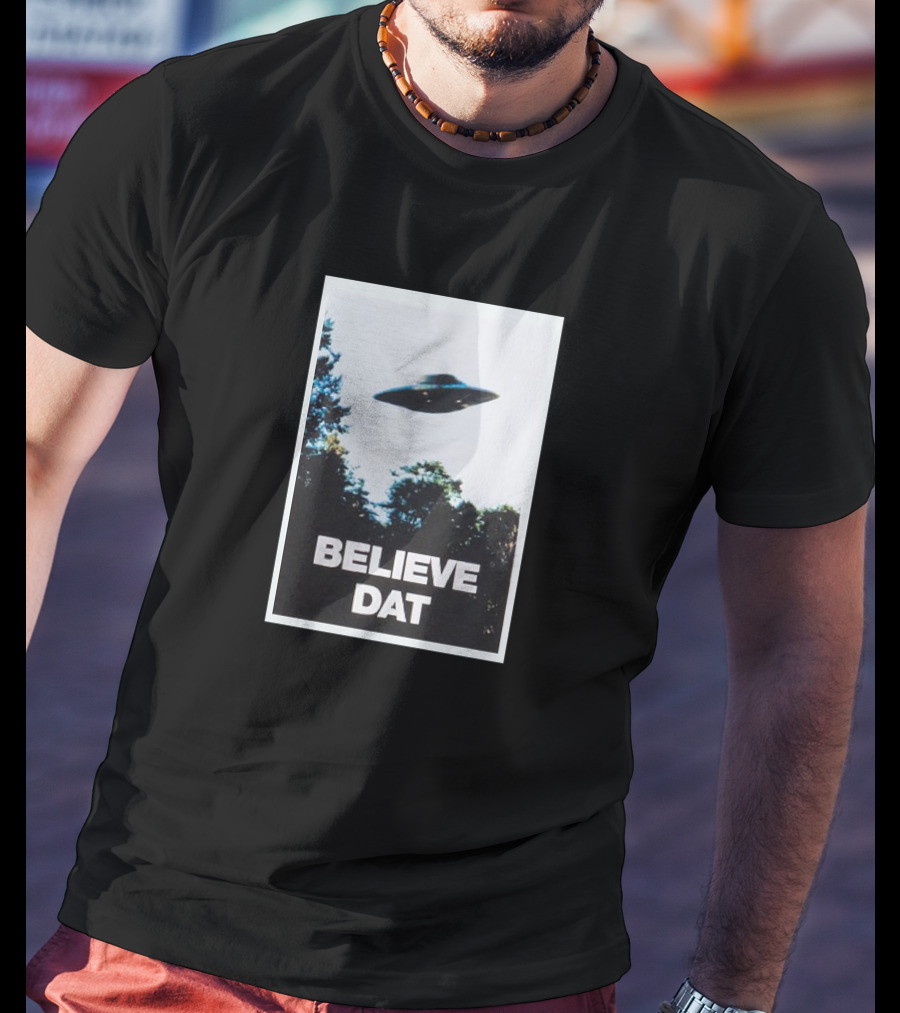Believe Dat UFO Flying Saucer Over Trees T-Shirt