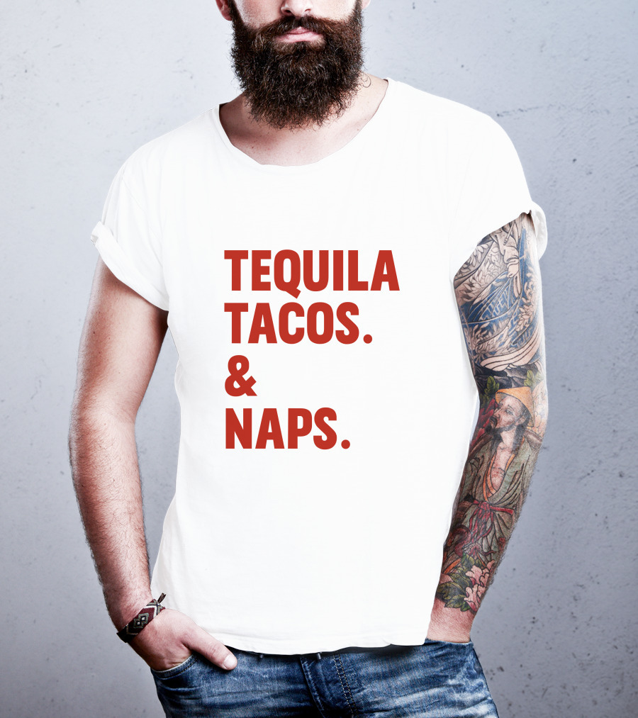 TEQUILA TACOS And NAPS T-Shirt