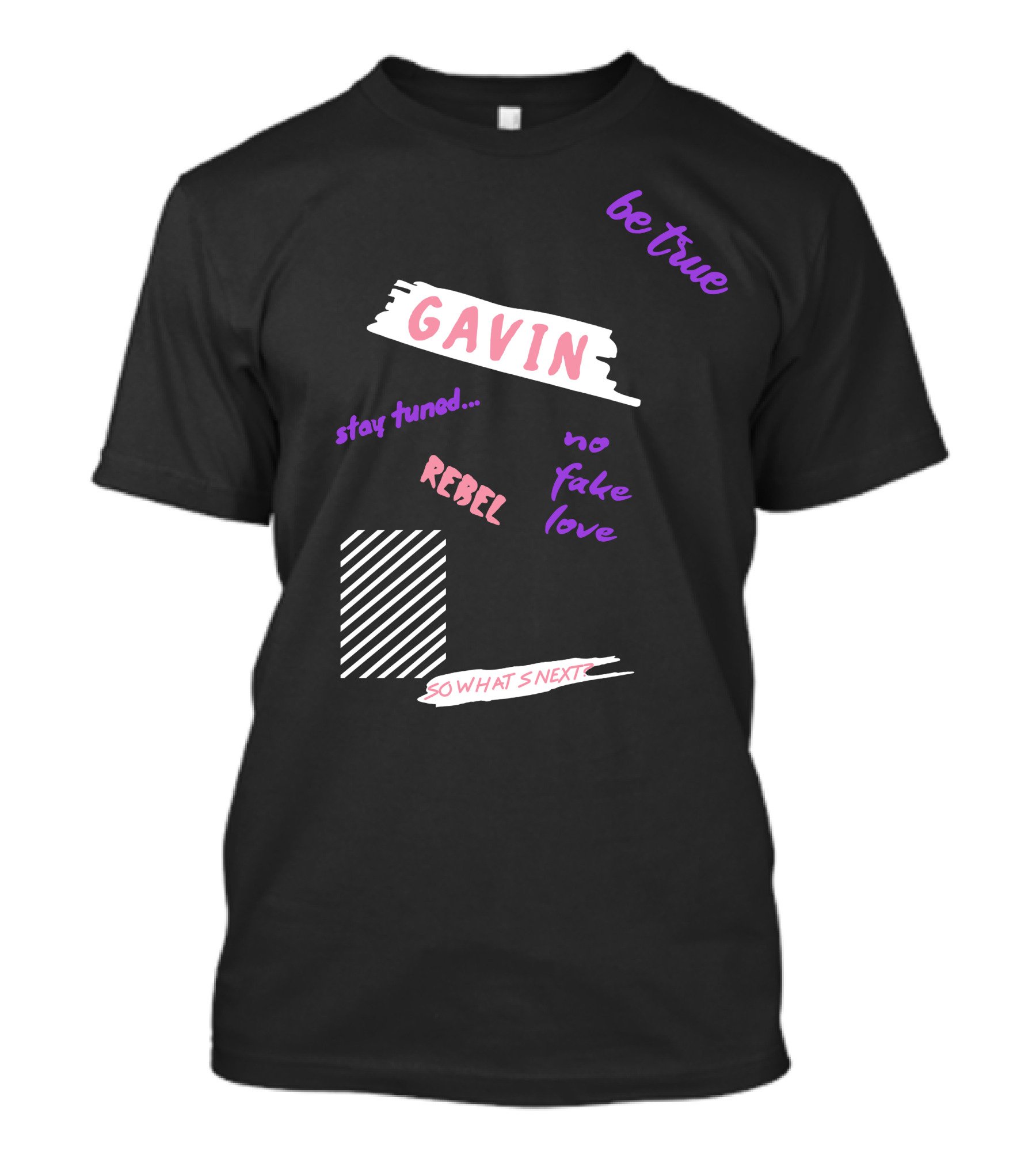 Gavin Magnus Merch Gavin Be True No Fake Love Rebel Stay Tuned So What’s Next T-Shirt