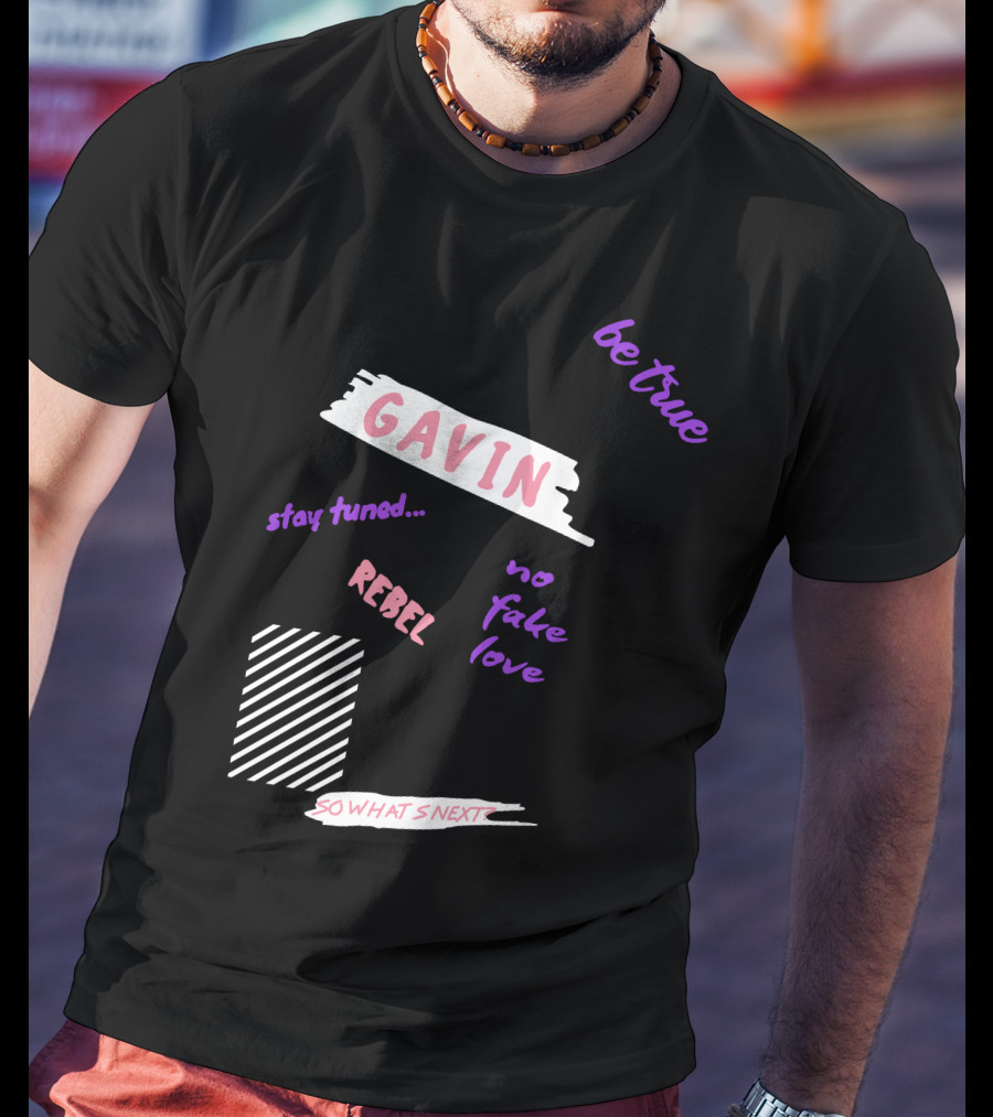 Gavin Magnus Merch Gavin Be True No Fake Love Rebel Stay Tuned So What’s Next T-Shirt