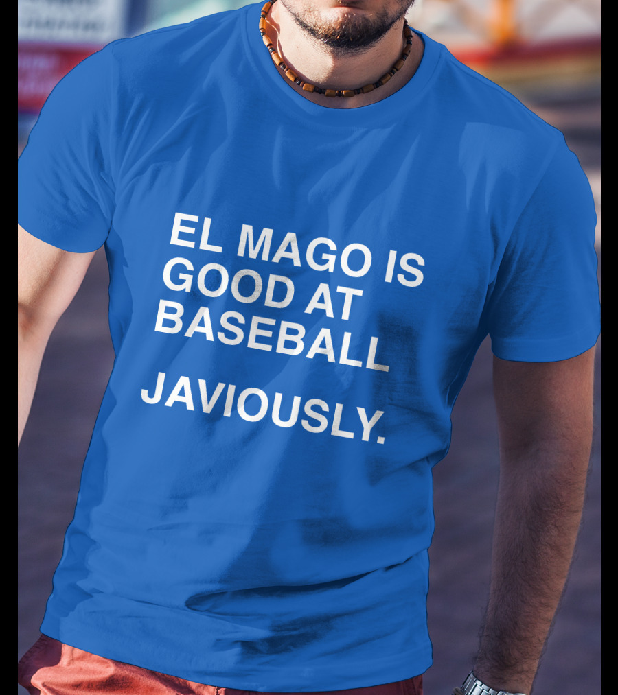 El Mago Is Good At Baseball Javiously T-Shirt