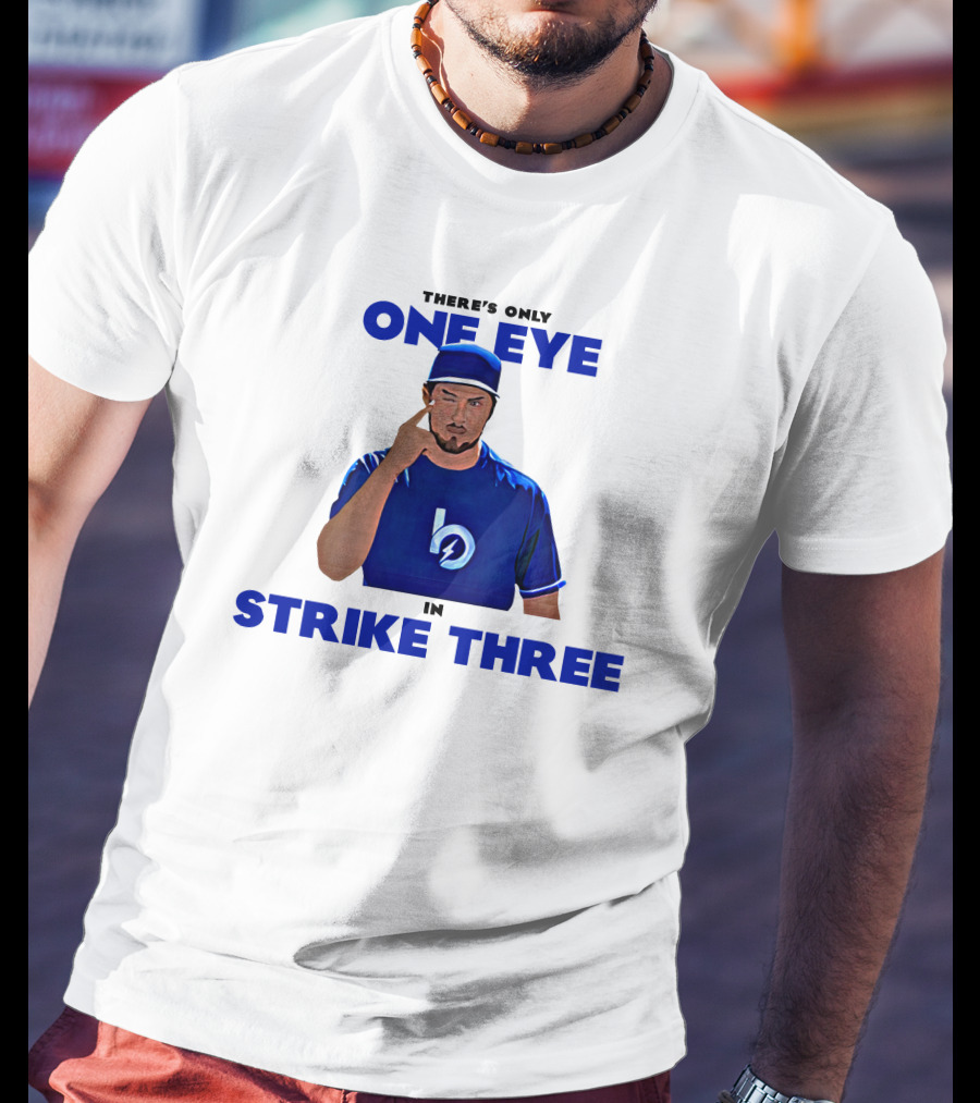 There's Only One Eye In Strike Three Trevor Bauer Merch T-Shirt