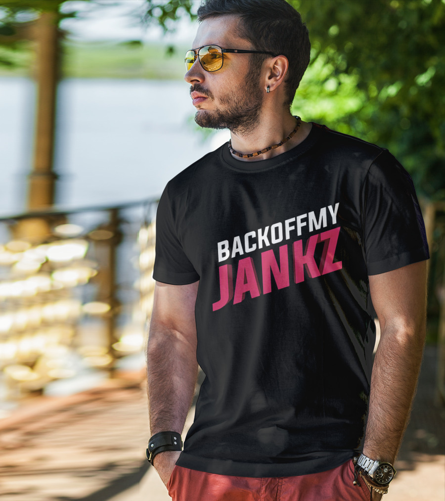 BACKOFFMY JANKZ Shop The Jankz BacKoFFmyJanKz Merch Store T-Shirt