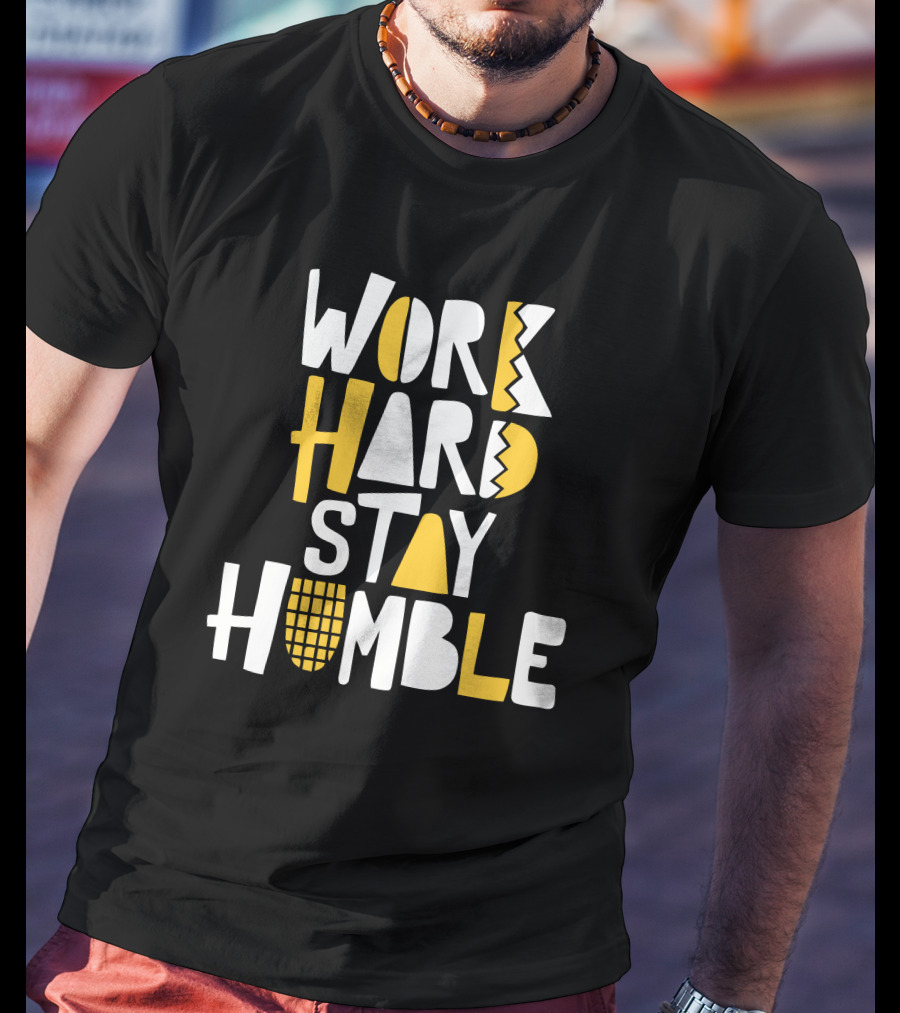 Power In Black: Work Hard Stay Humble T-Shirt