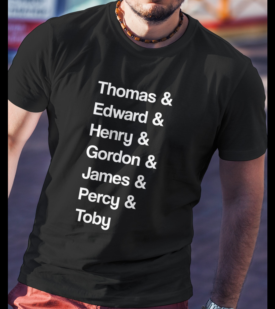 Thomas Edward Henry Gordon James Percy Toby Names T-Shirt