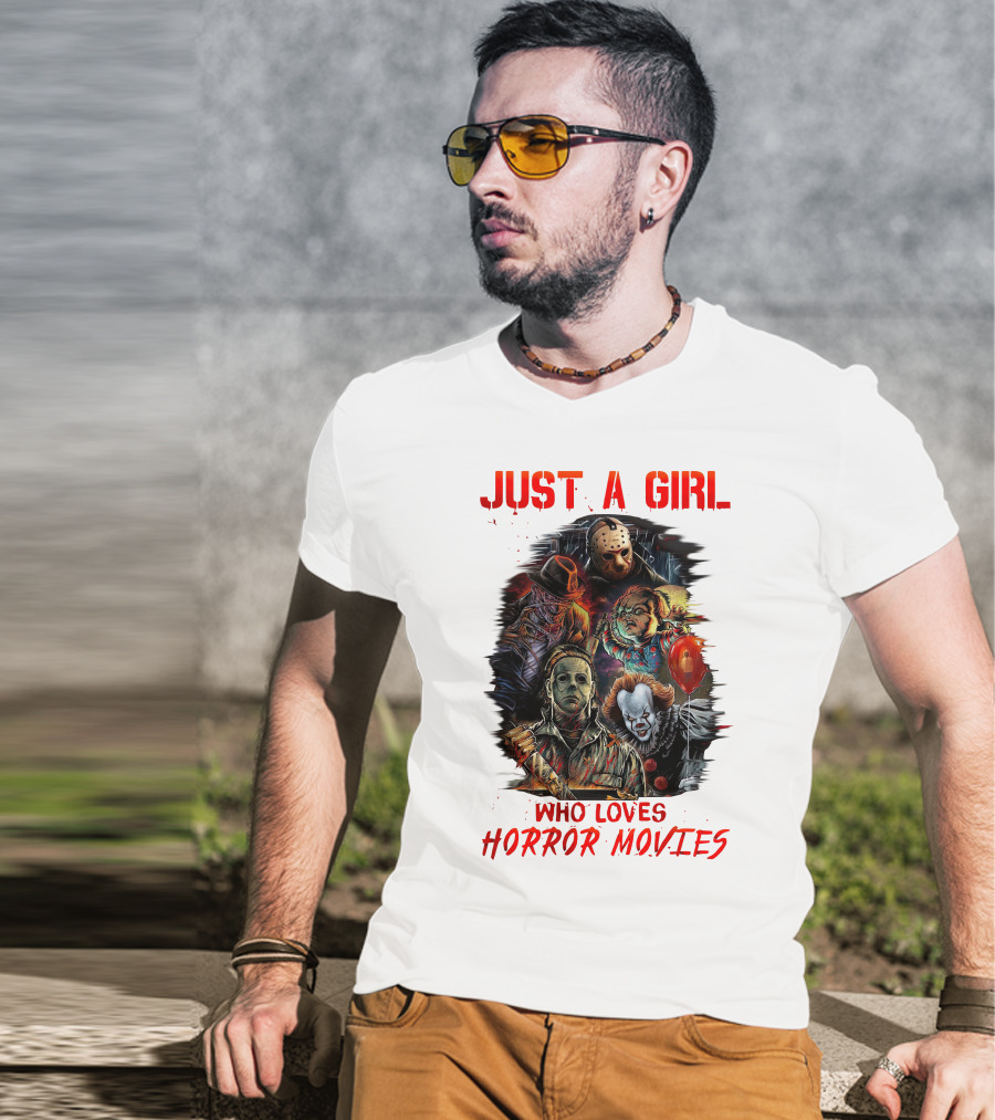 JUST A GIRL WHO LOVES HORROR MOVIES Freddy Jason Chucky Michael Myers Pennywise T-Shirt