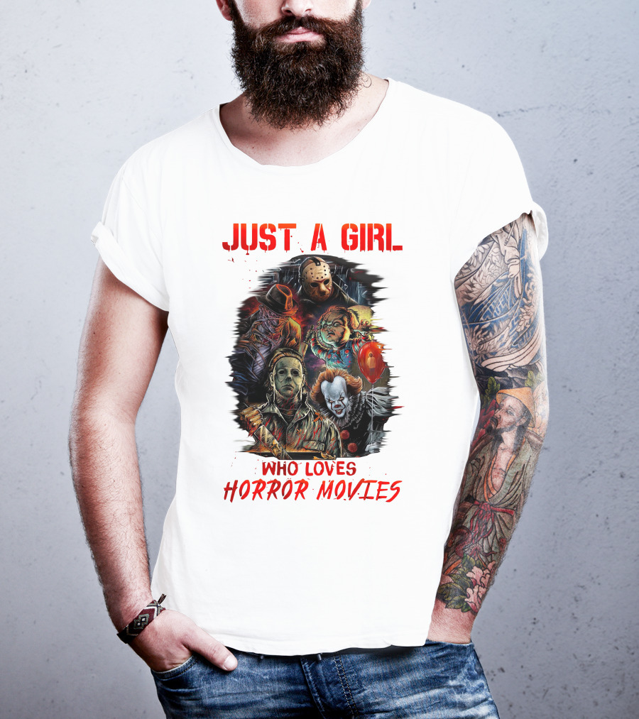 JUST A GIRL WHO LOVES HORROR MOVIES Freddy Jason Chucky Michael Myers Pennywise T-Shirt