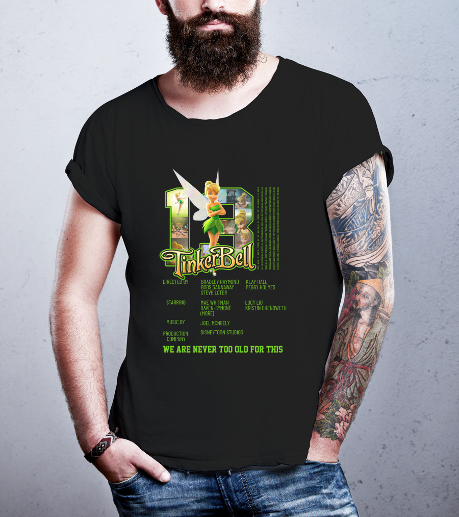 Tinker Bell 13 We Are Never Too Old For This Disneytoon Studios T-Shirt