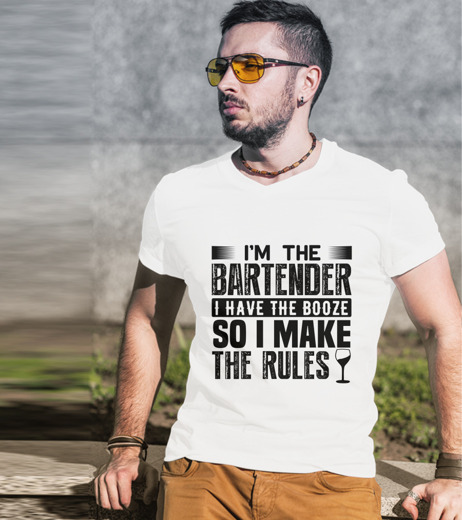 I'm The Bartender I Have The Booze So I Make The Rules Wine Glass T-Shirt