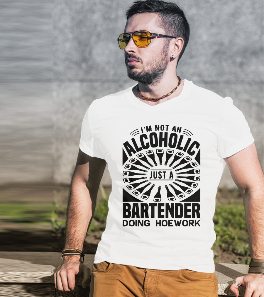 I'm Not An Alcoholic Just A Bartender Doing Hoework T-Shirt