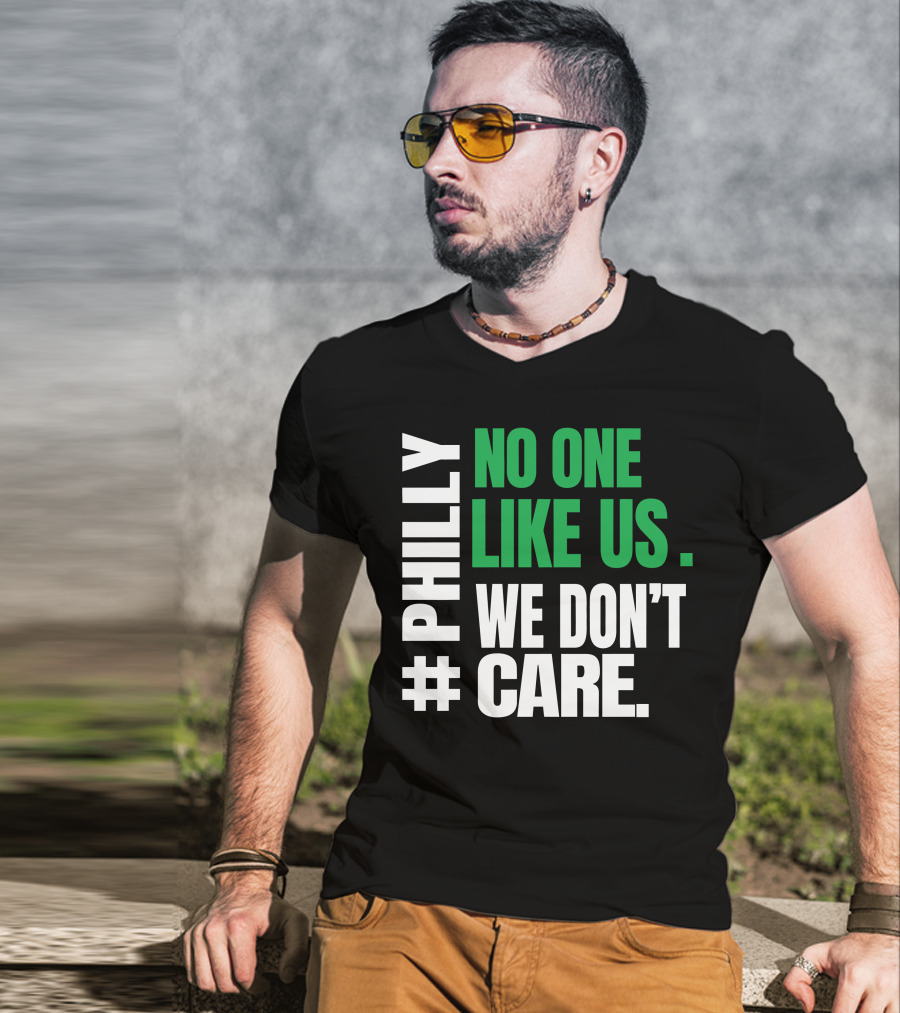 PHILLY No One Likes Us We Don't Care T-Shirt